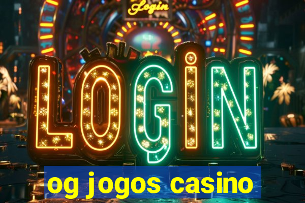 og jogos casino